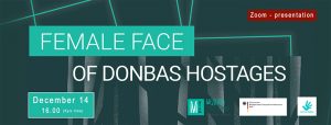 Увага! Zoom-презентація звіту “Жіноче обличчя заручників Донбасу” 14 грудня
